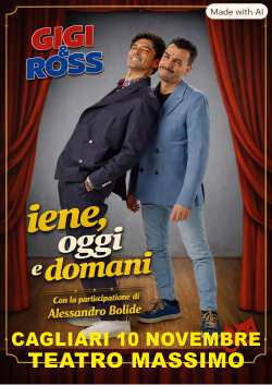 GIGI&ROSS   in   Iene, Oggi e Domani
