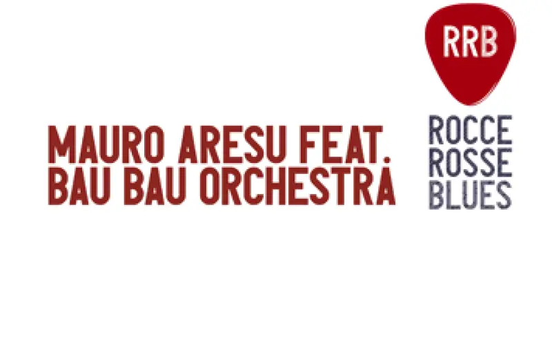 MAURO ARESU BAU BAU BLUES ORCHESTRA